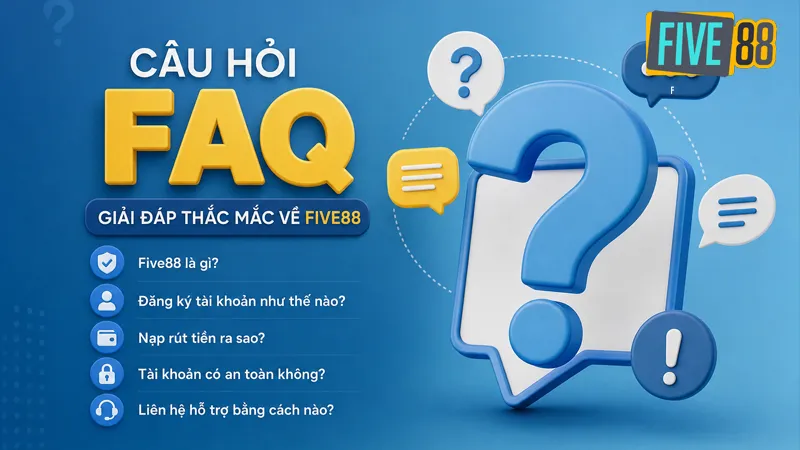 FAQ - Các Câu Hỏi Thường Gặp