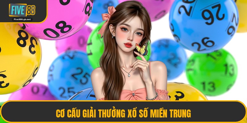 Cơ Cấu Giải Thưởng Xổ Số Miền Trung