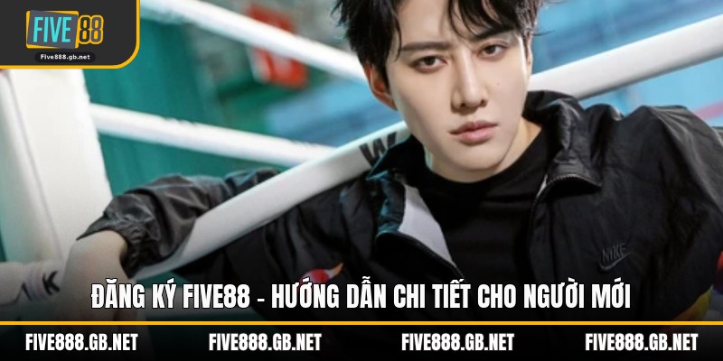 Đăng Ký Five88 – Hướng Dẫn Chi Tiết Cho Người Mới