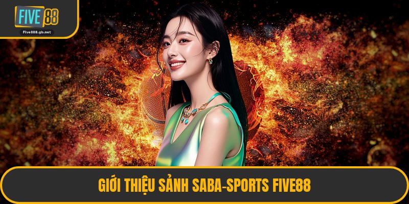 Giới Thiệu Sảnh SaBa-Sports Five88