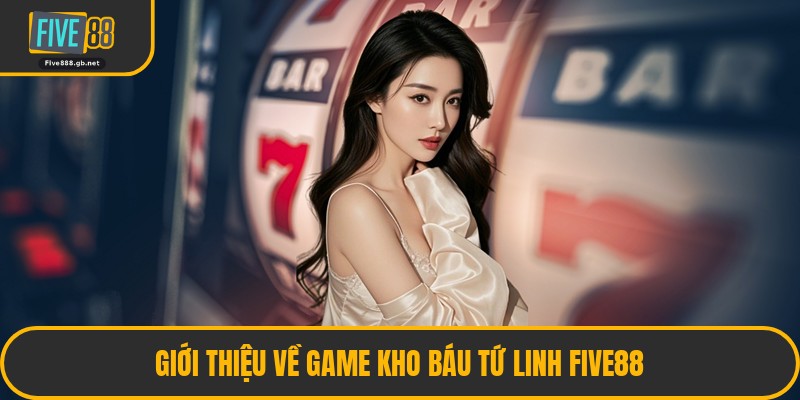 Giới Thiệu Về Game Kho Báu Tứ Linh Five88