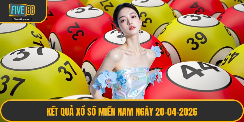 Kết Quả Xổ Số Miền Nam Ngày 20-04-2026